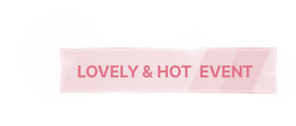 LOVELY & HOT EVENT